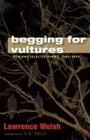 Begging for Vultures: New and Selected Poems, 1994–2009