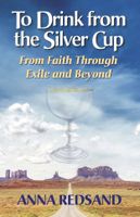 To Drink from the Silver Cup To Drink from the Silver Cup